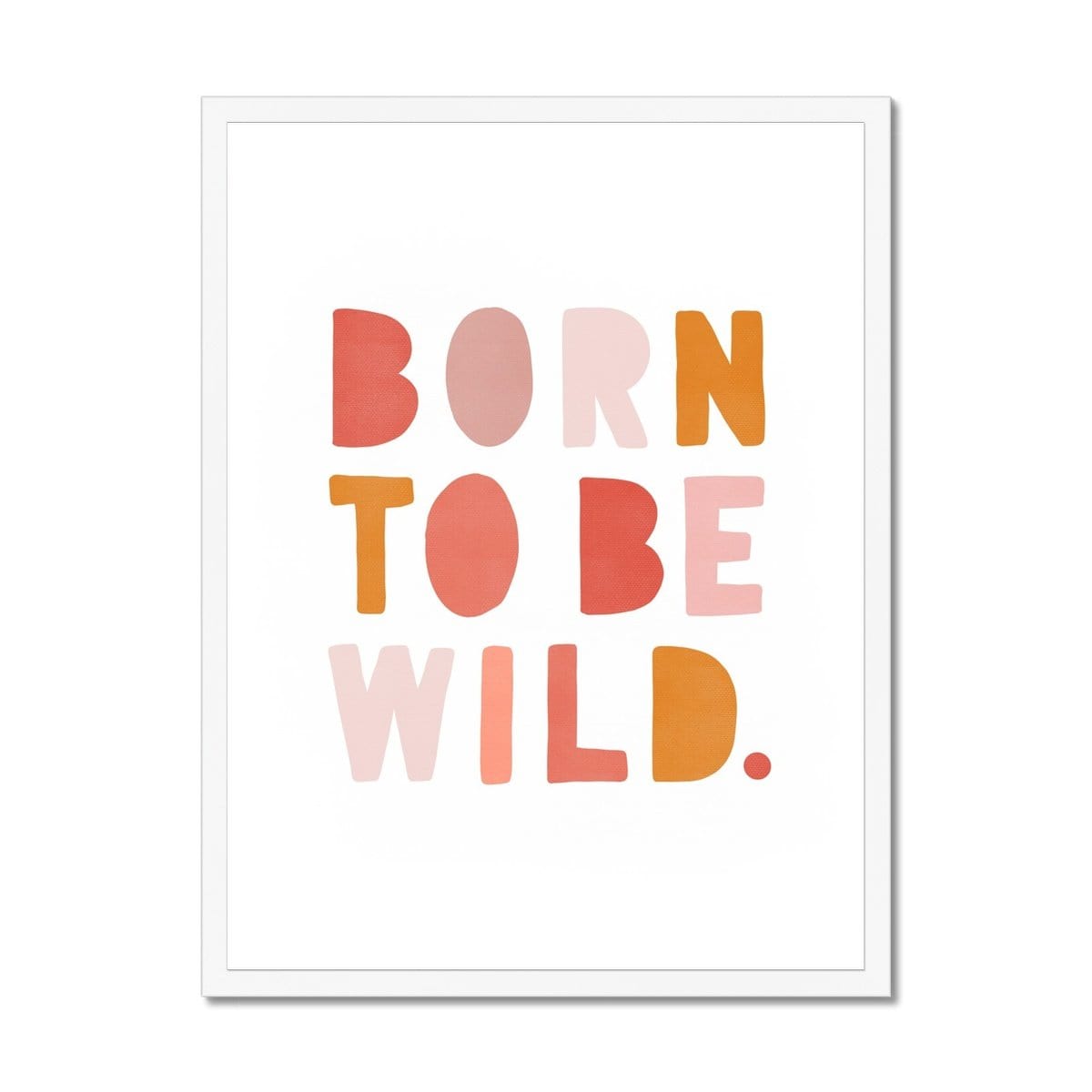 Born To Be Wild Print - Pink & Orange | Framed Print