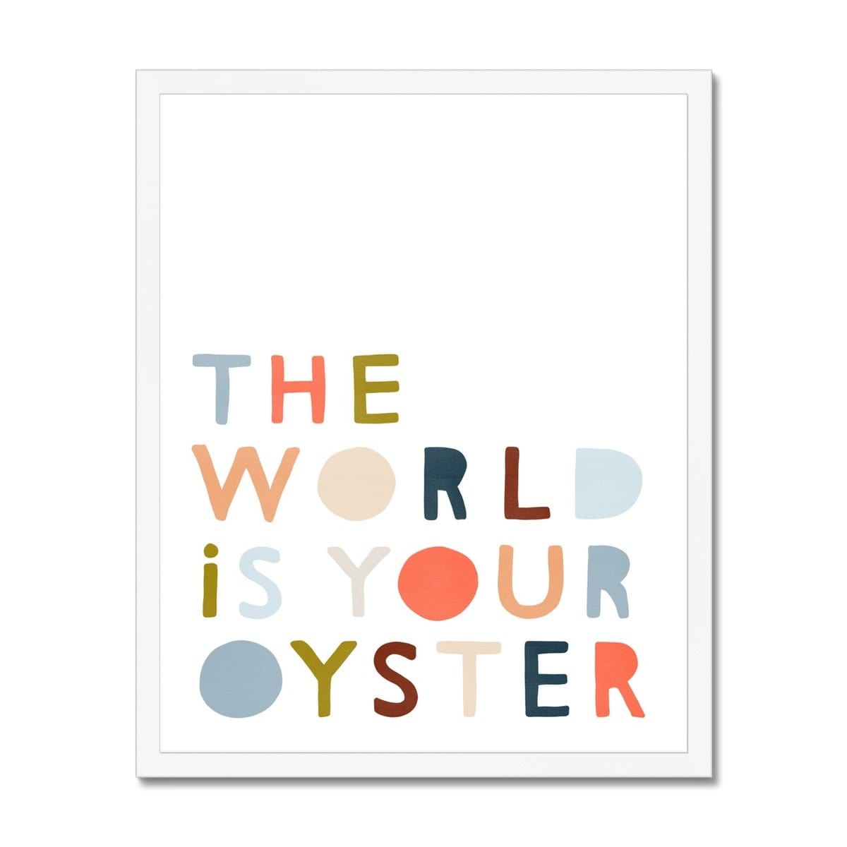 The World is Your Oyster - Quote | Framed Print