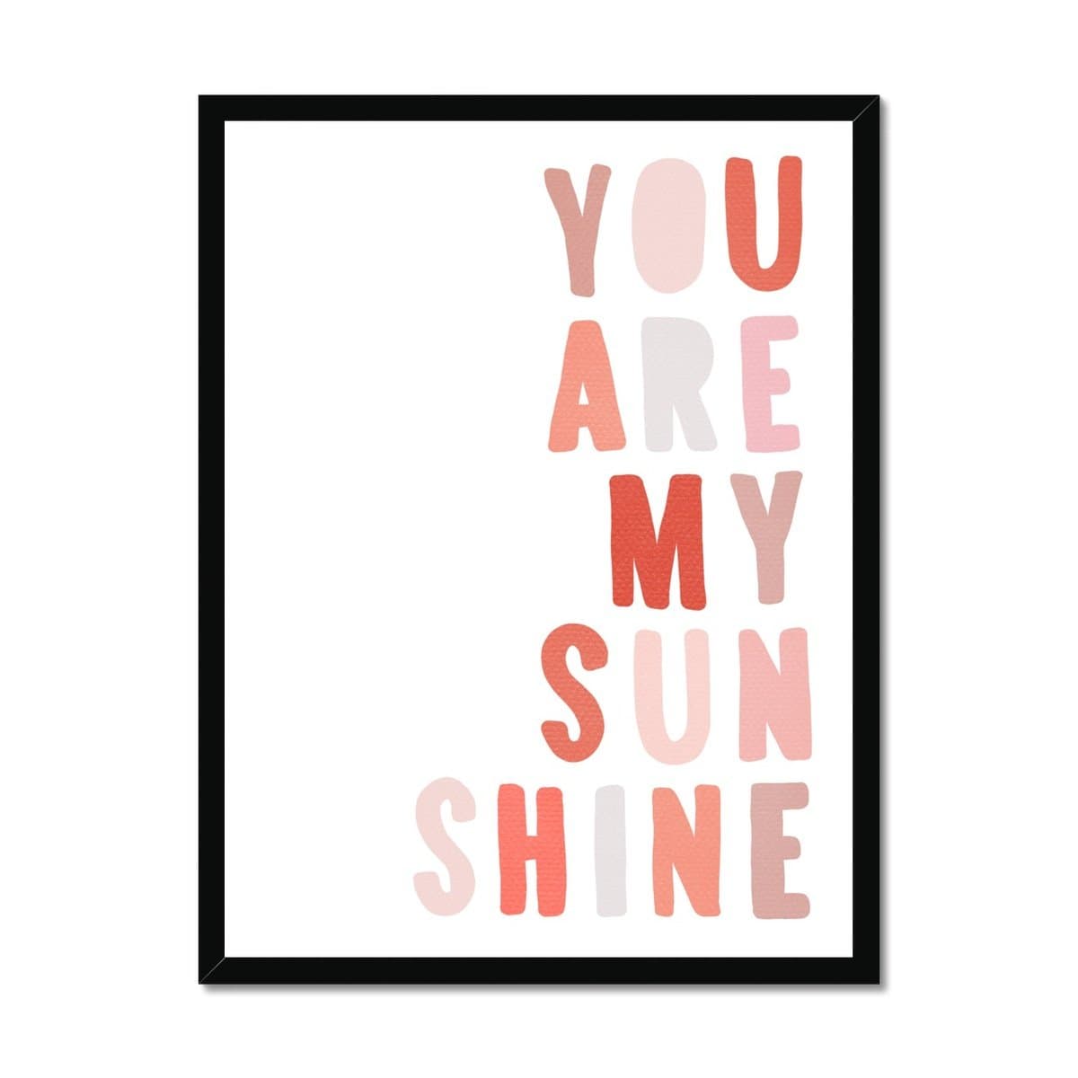 You Are My Sunshine - Pinks | Framed Print