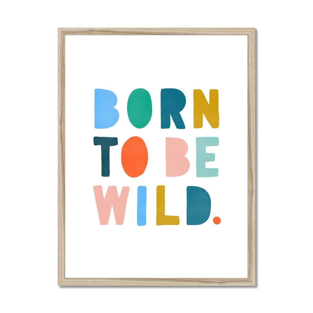 Born To Be Wild Print - Brights | Framed Print