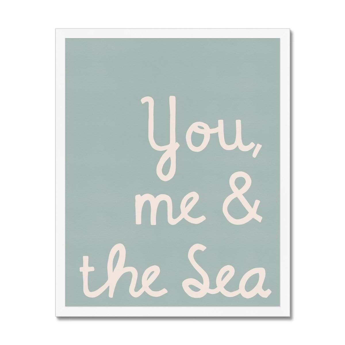 You, Me & The Sea - Quote | Framed Print