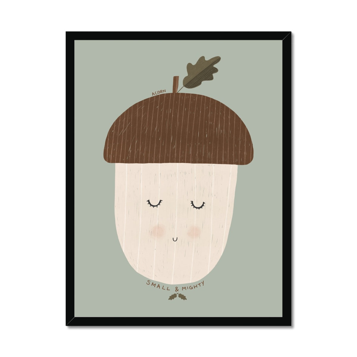 Acorn - Small & Mighty Quote - Sage Green | Framed Print