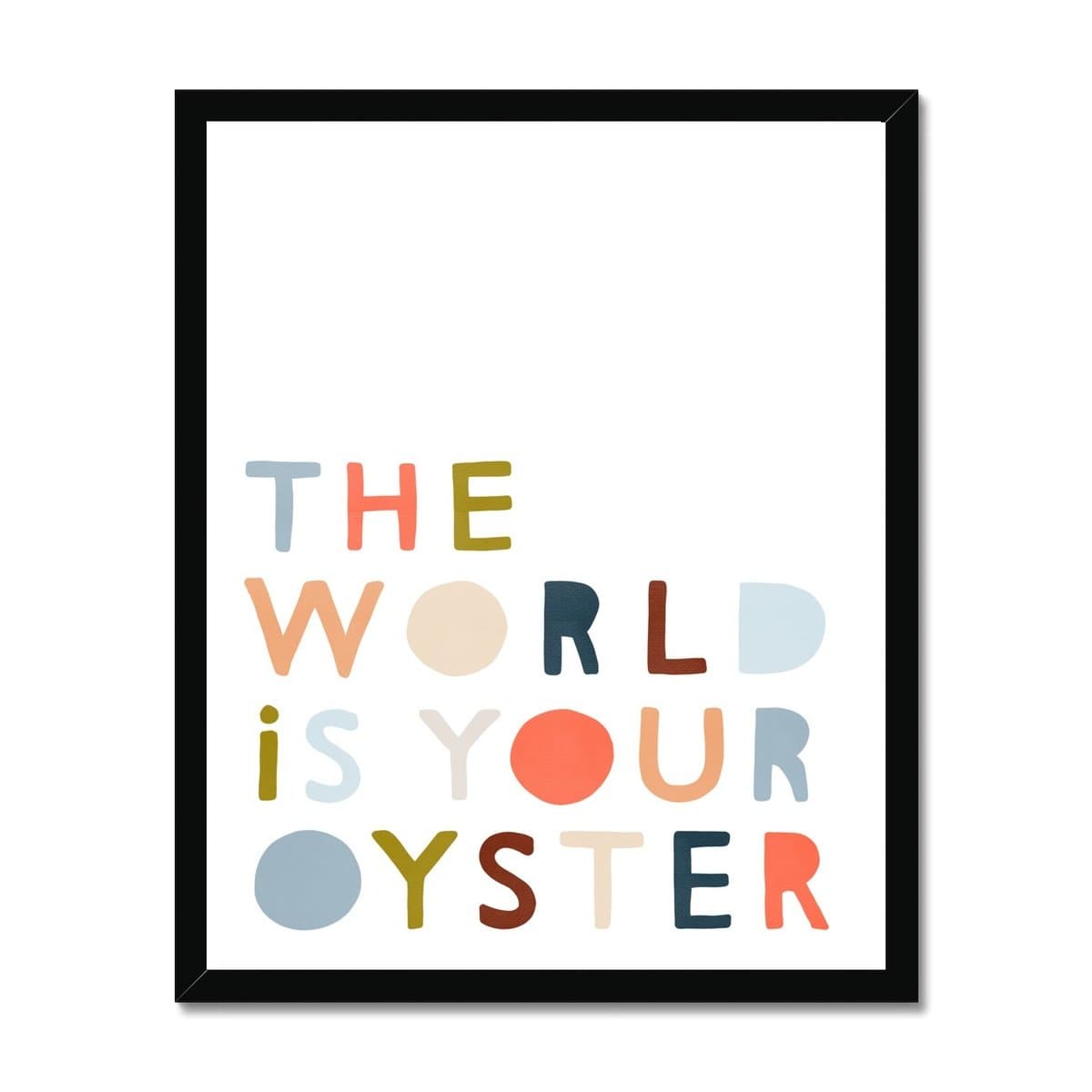 The World is Your Oyster - Quote | Framed Print