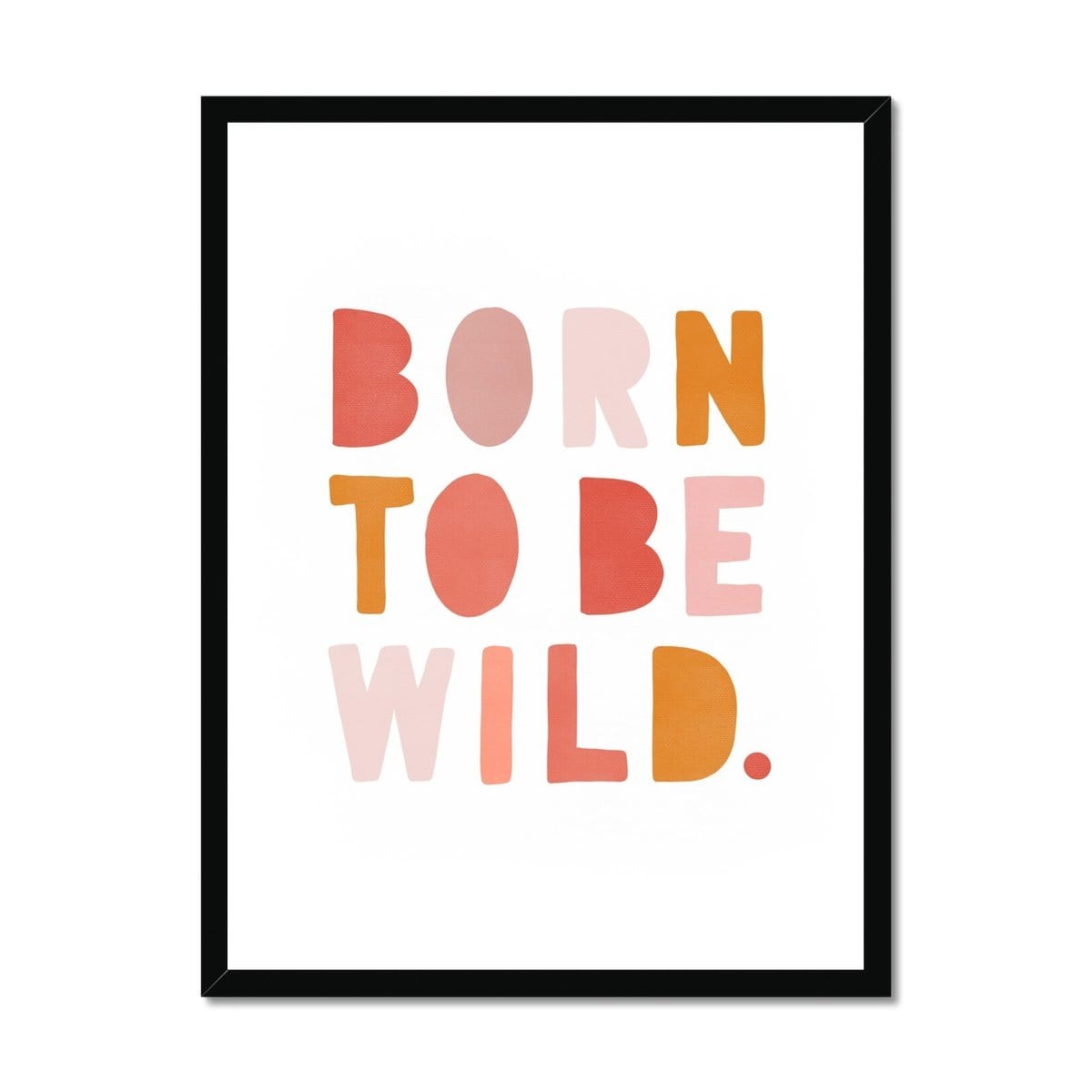 Born To Be Wild Print - Pink & Orange | Framed Print