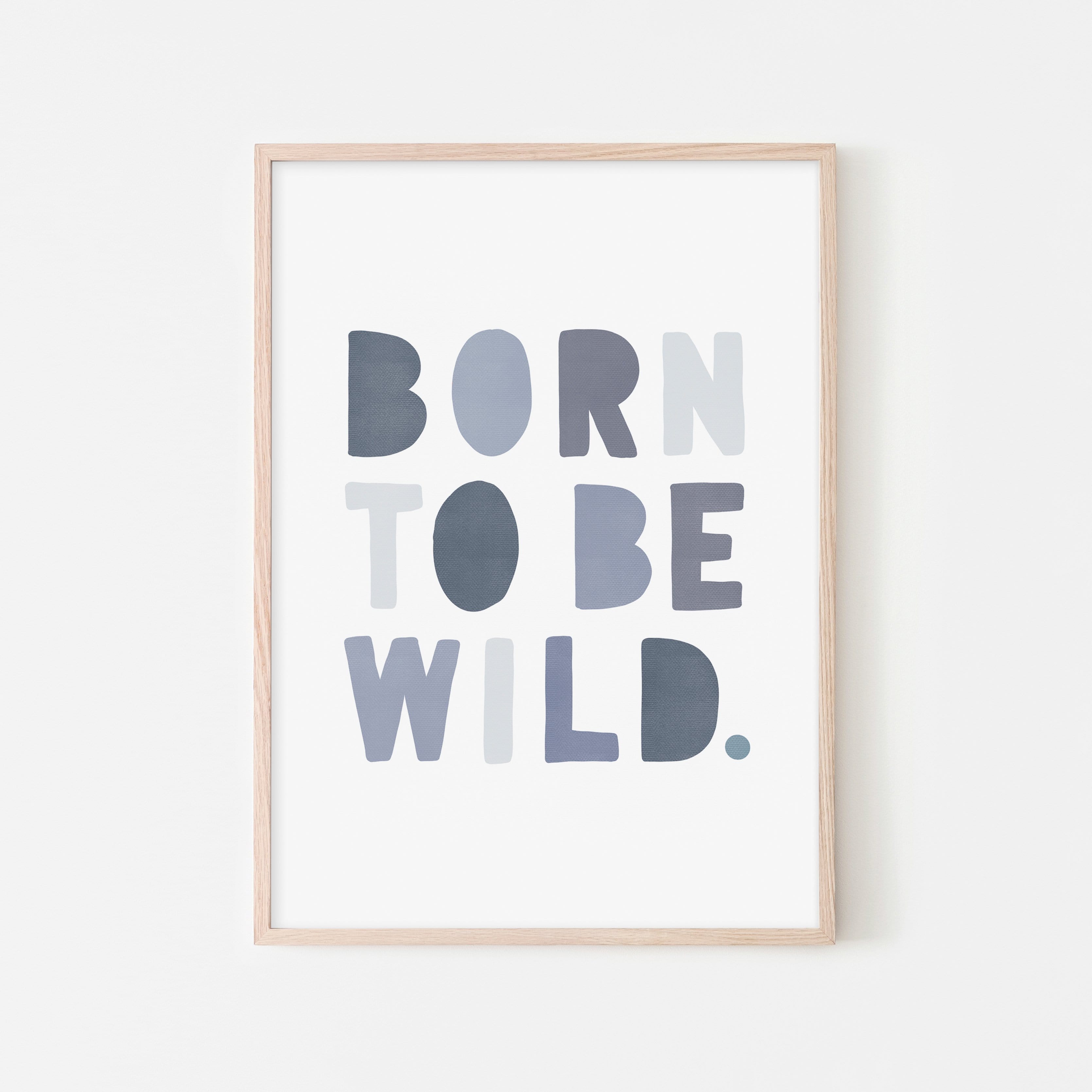 Born To Be Wild Print - Blue | Framed Print