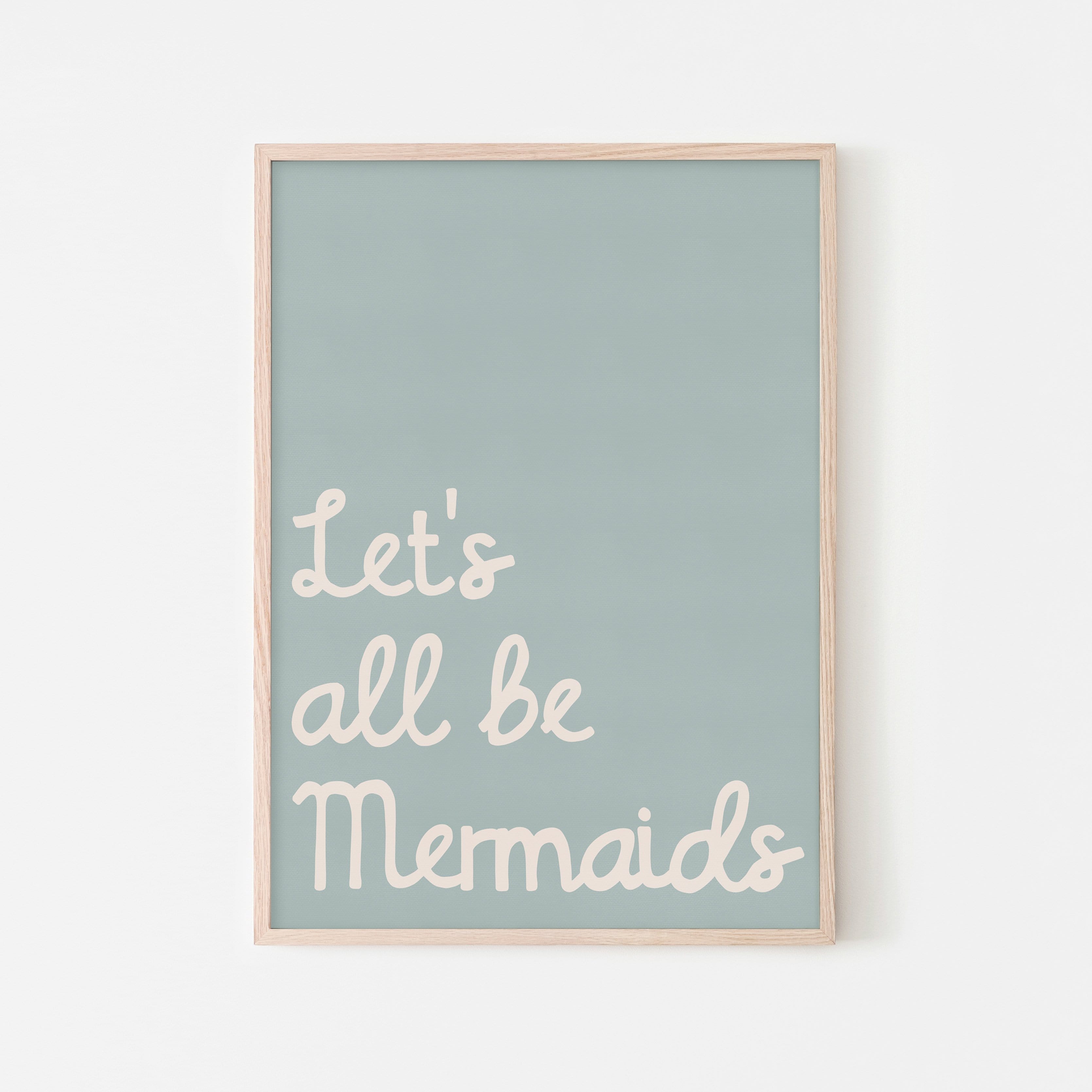 Let's All Be Mermaids - Blue | Framed Print