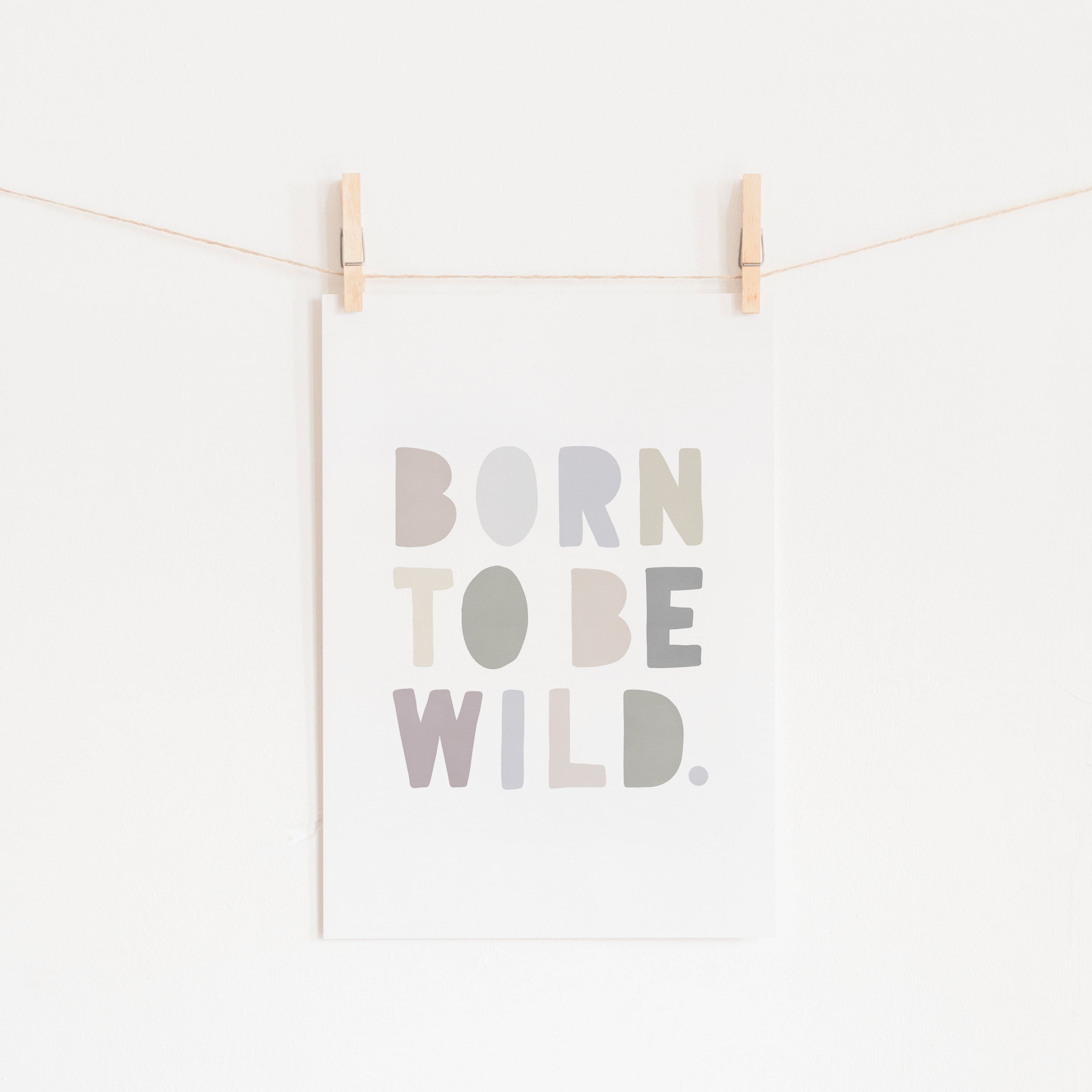 Born To Be Wild Print - Natural | Unframed