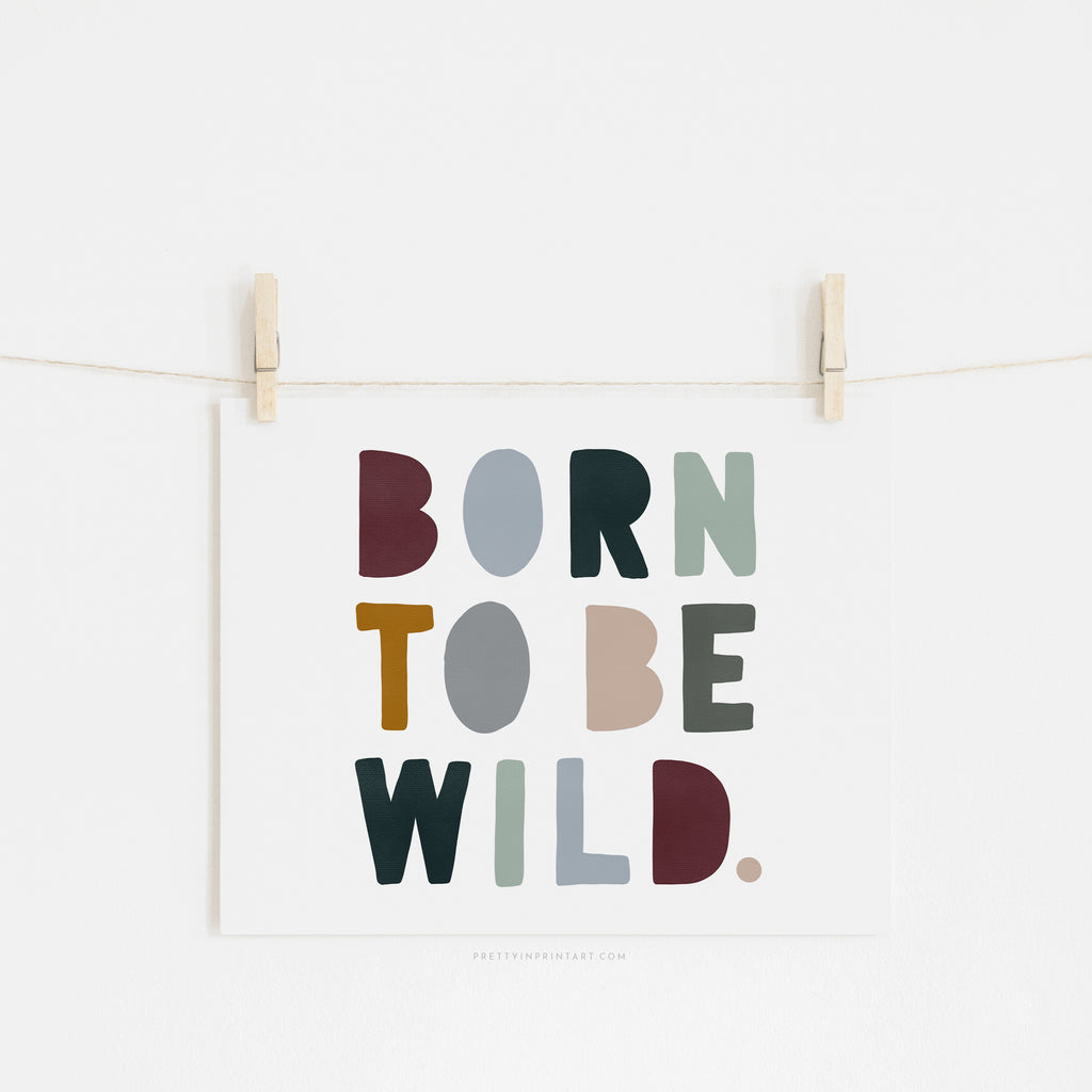 Born to be Wild Print - Woodland Landscape |  Unframed