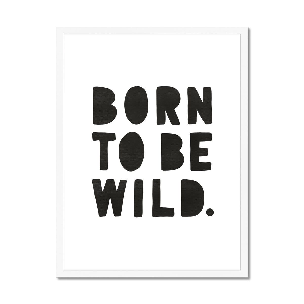 Born To Be Wild Print - Black | Framed Print