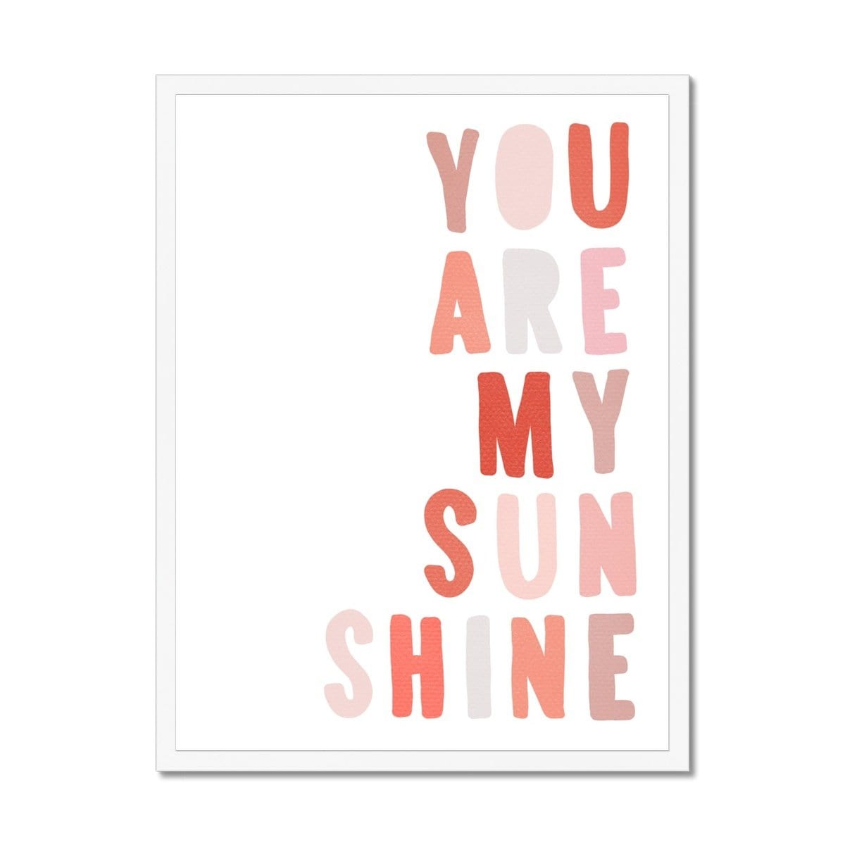 You Are My Sunshine - Pinks | Framed Print