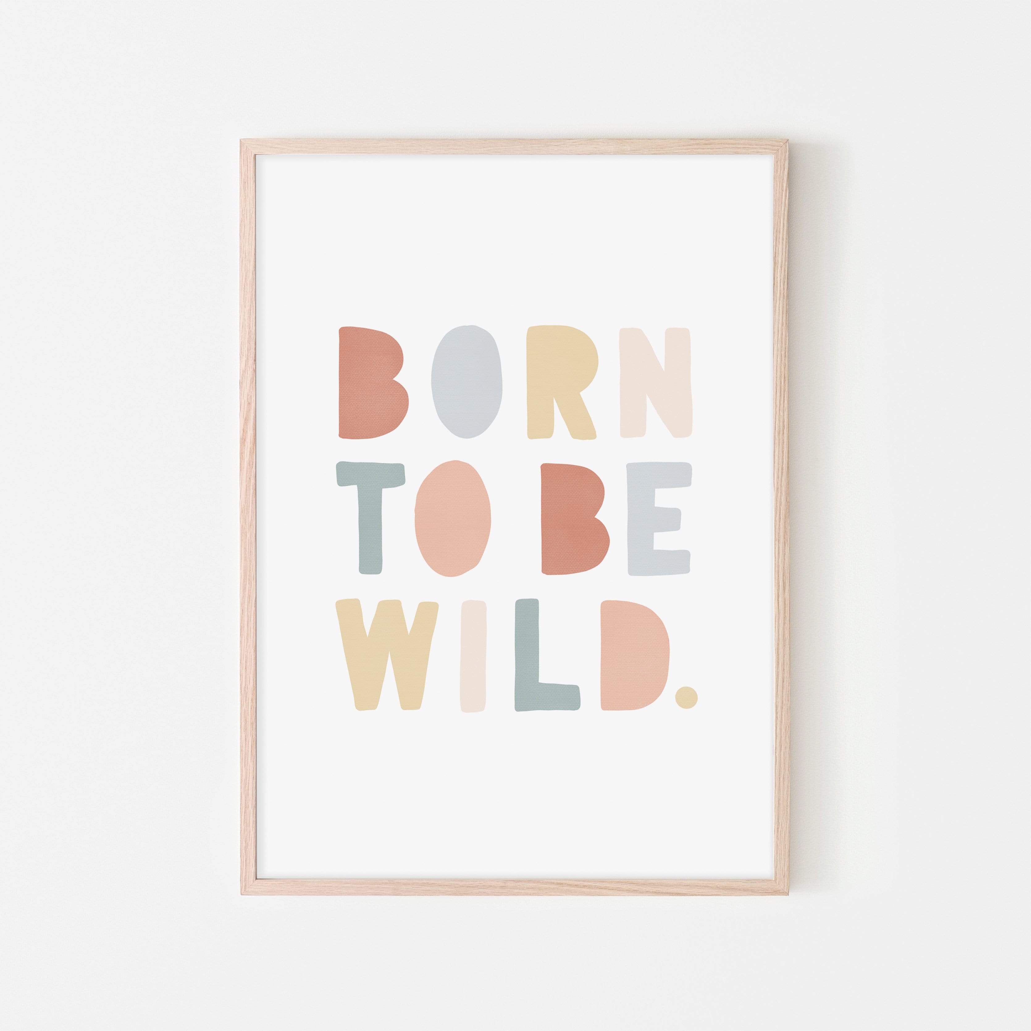 Born To Be Wild Print - Subtle Rainbow | Framed Print