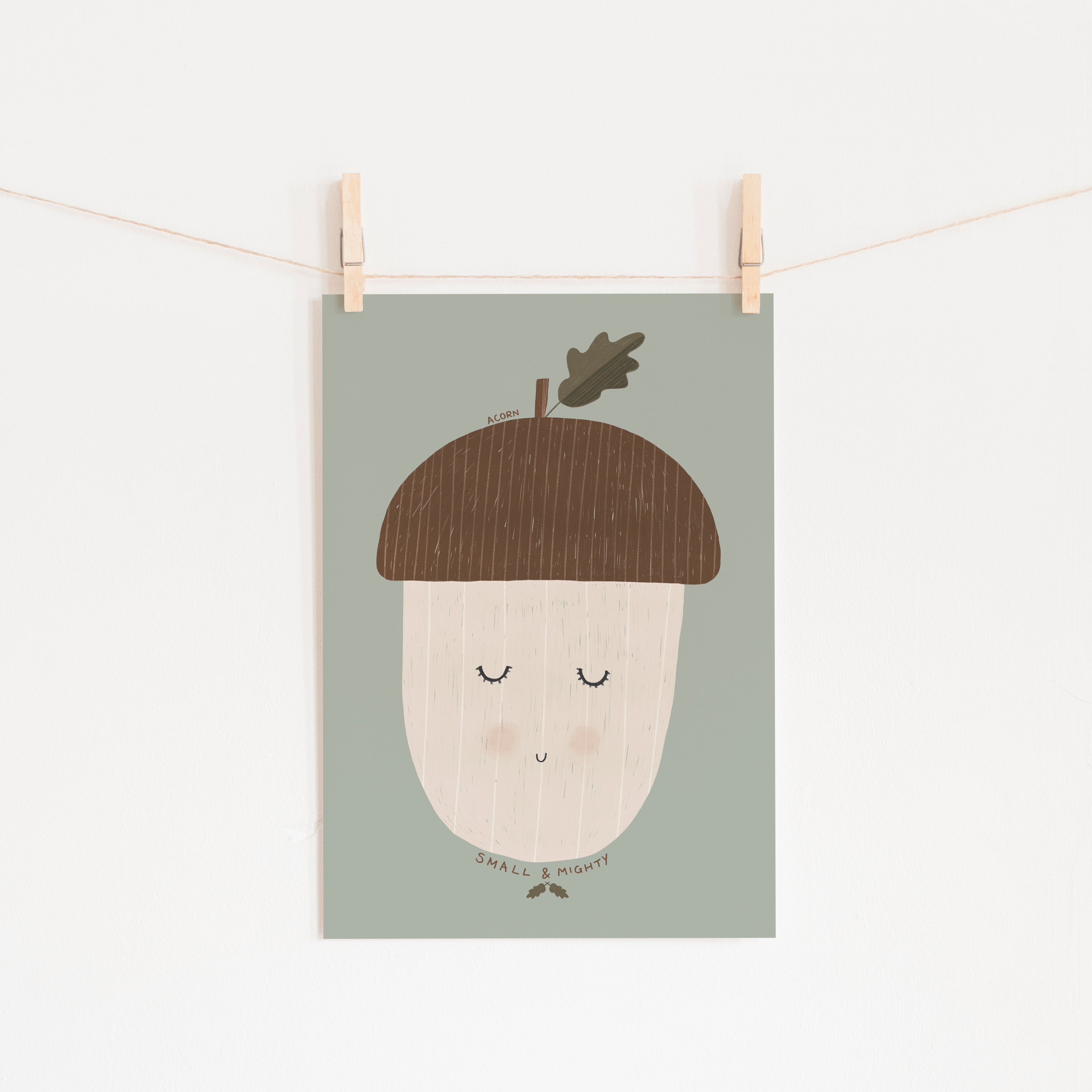 Acorn - Small & Mighty Quote - Sage Green | Unframed