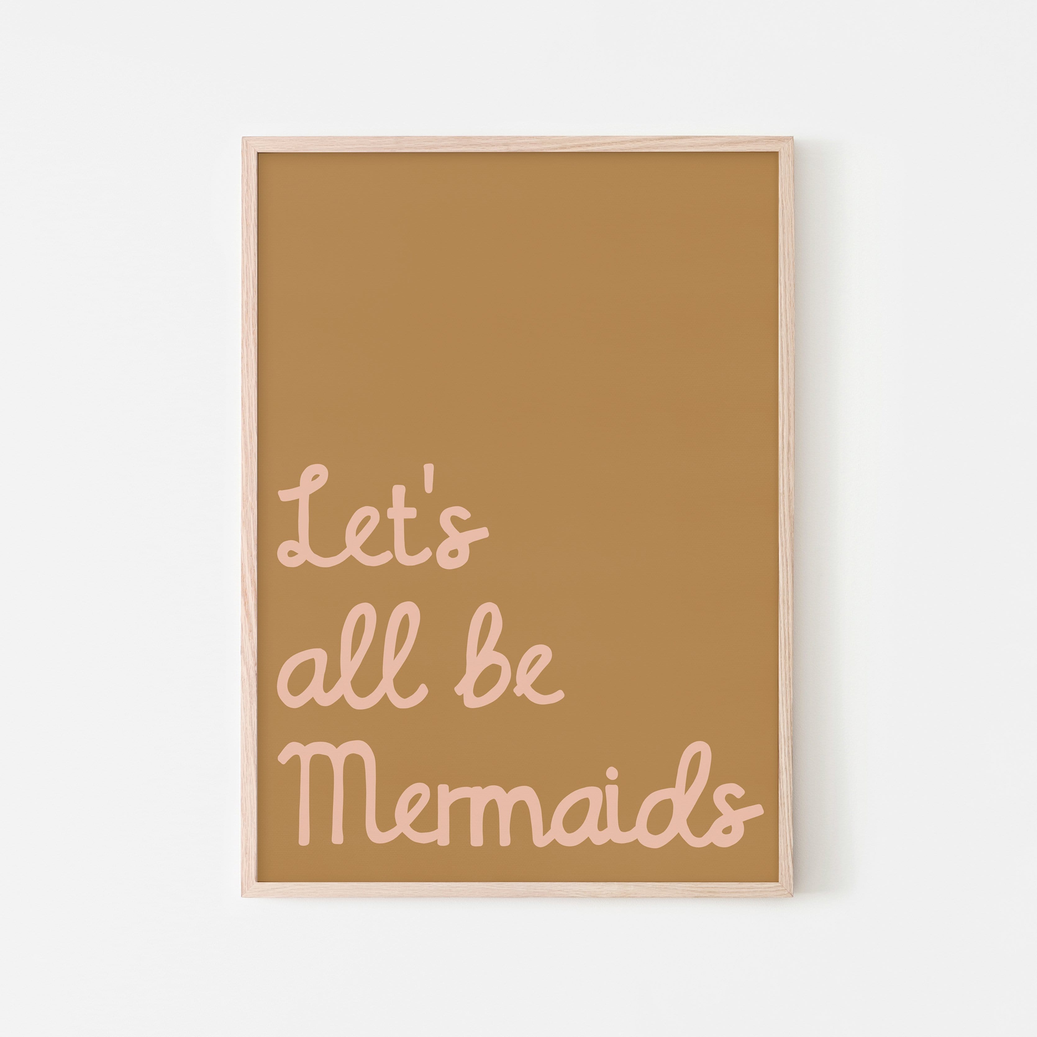 Let's All Be Mermaids - Brown & Pink | Framed Print