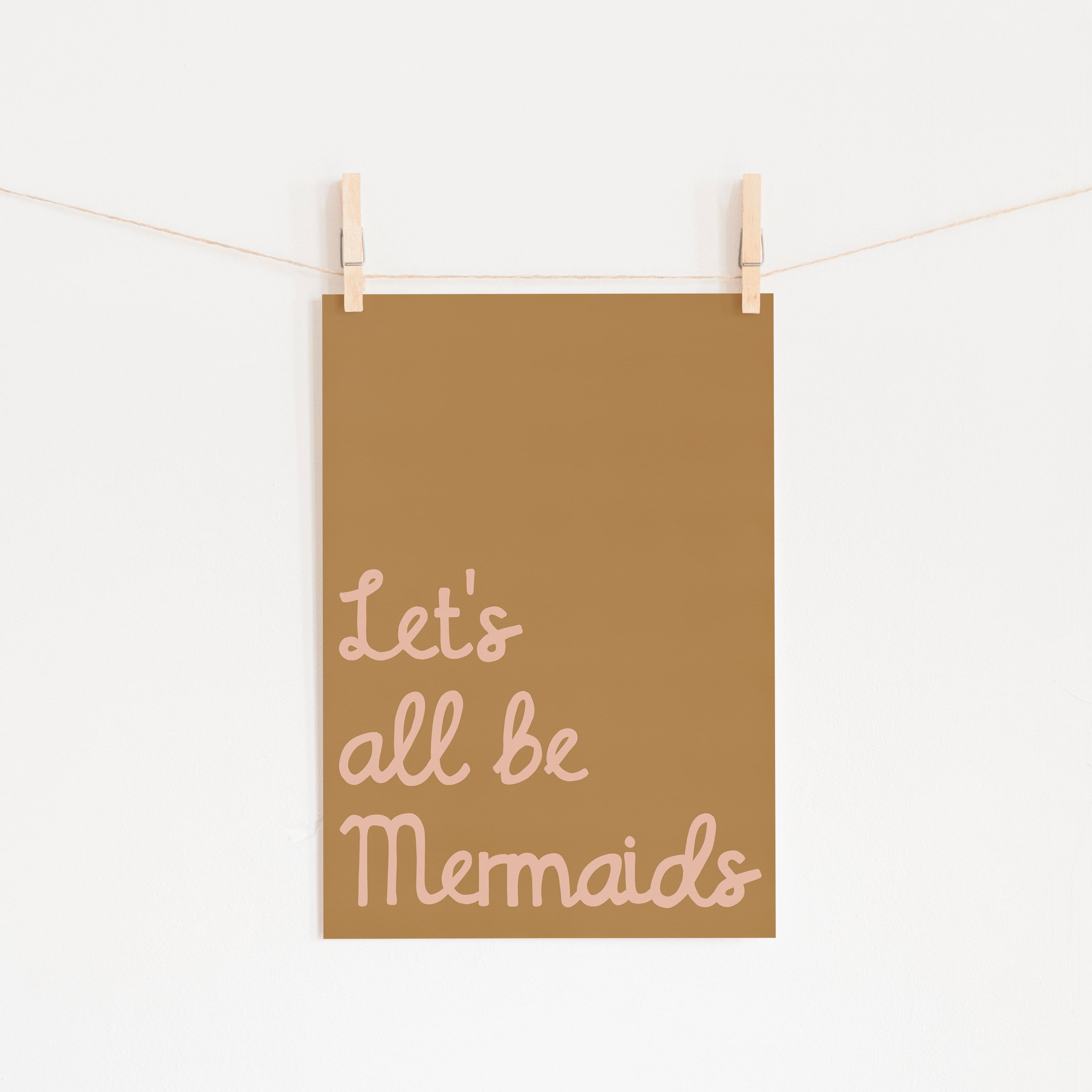 Let's All Be Mermaids - Brown & Pink | Unframed