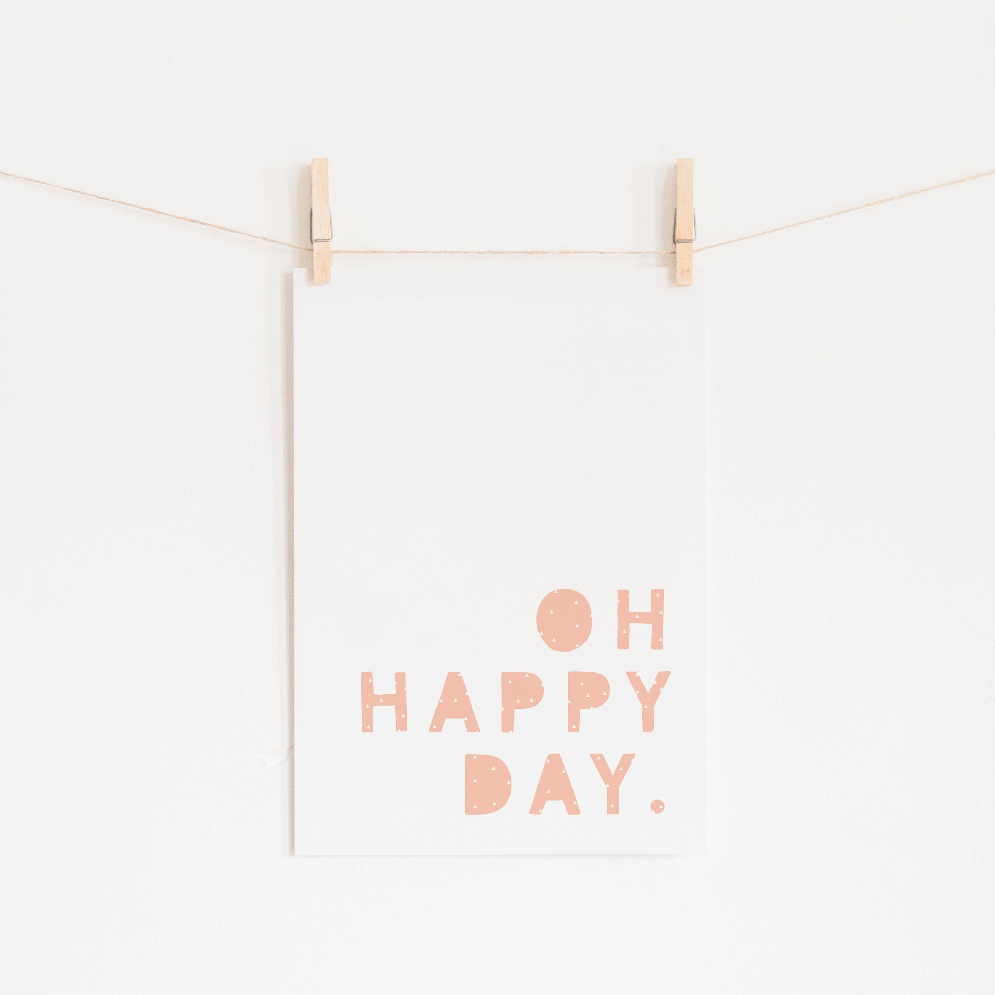Oh Happy Day - Pink |  Unframed