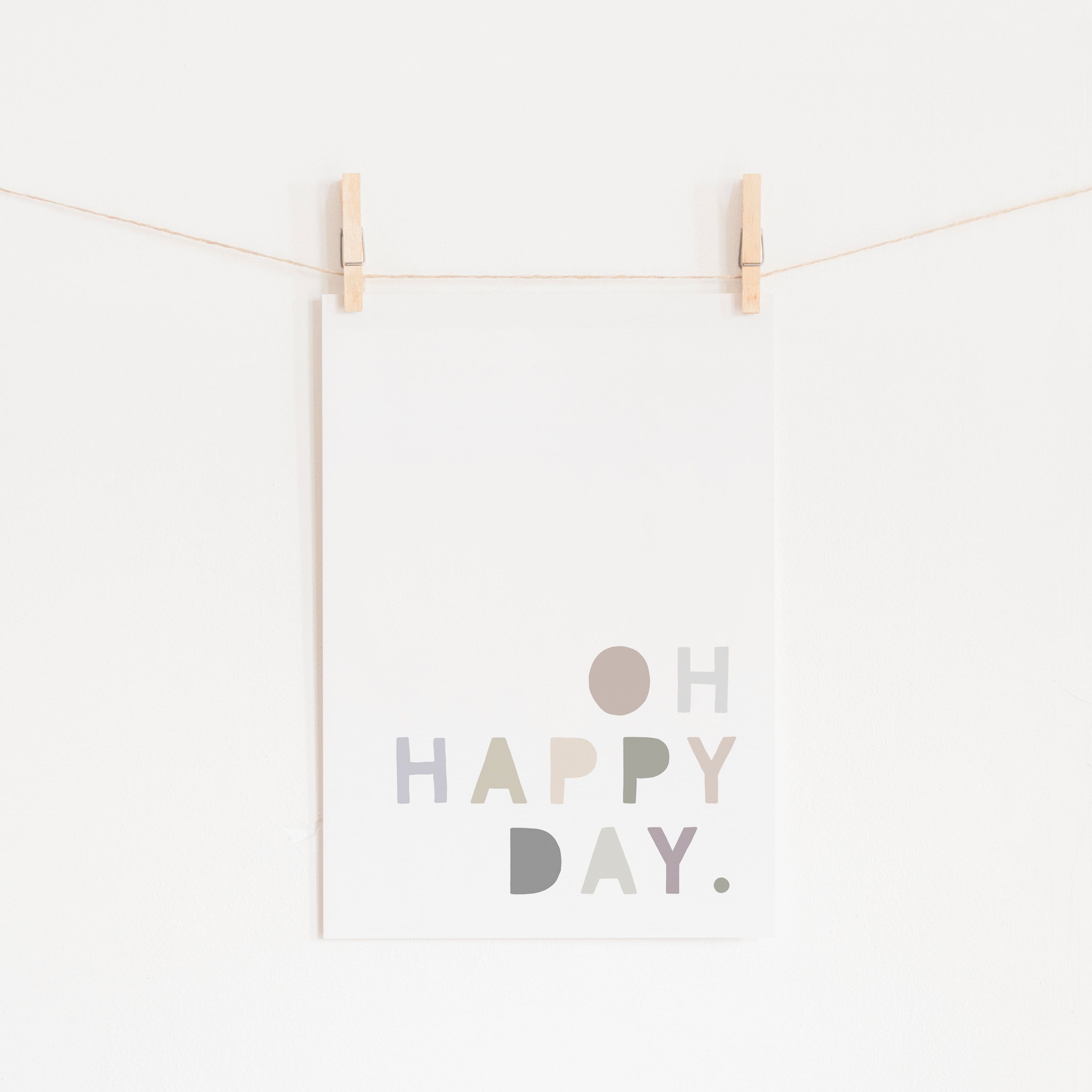 Oh Happy Day - Natural | Unframed