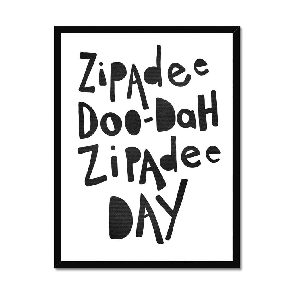 Zipadee Doo Dah - Black |  Framed Print