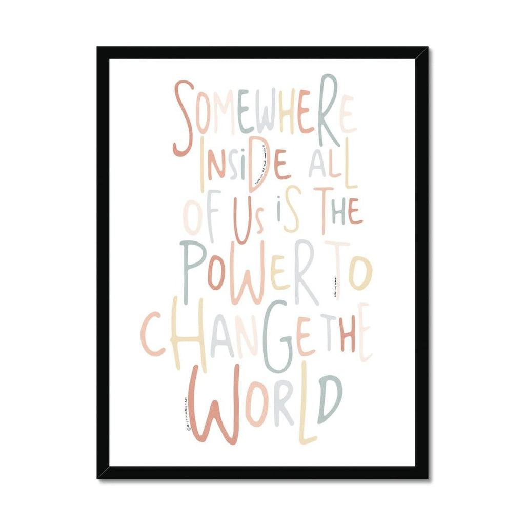 Somewhere Inside All of Us - Quote |  Framed Print