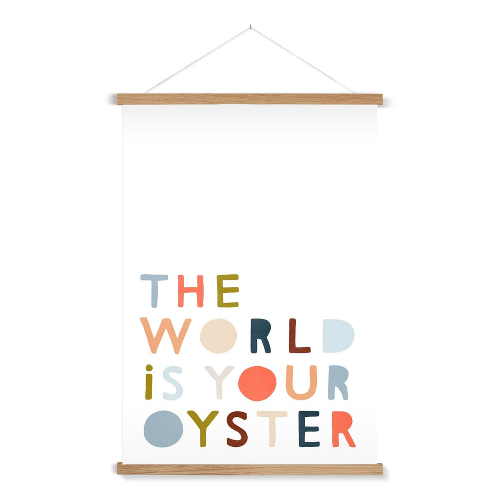 The World is Your Oyster - Quote |  Fine Art Print with Hanger