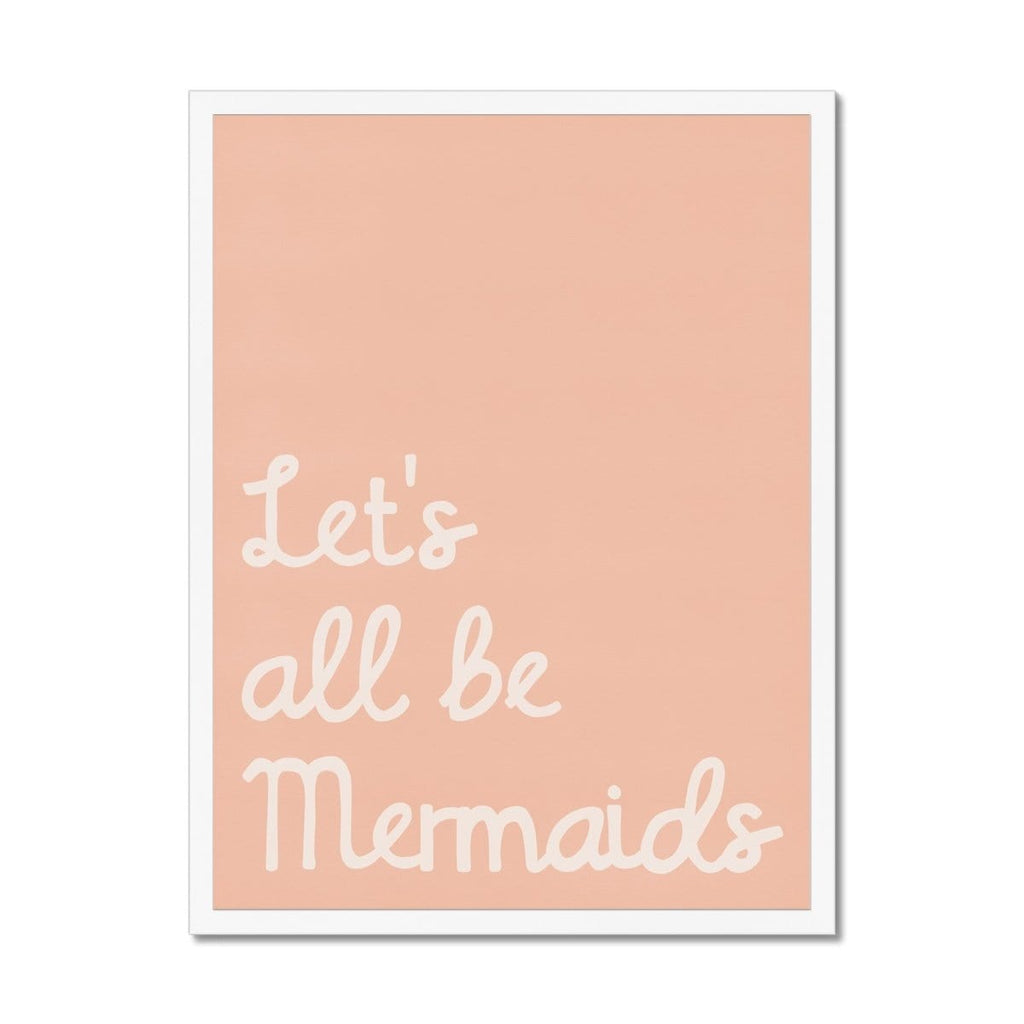 Let's All Be Mermaids - Pink |  Framed Print