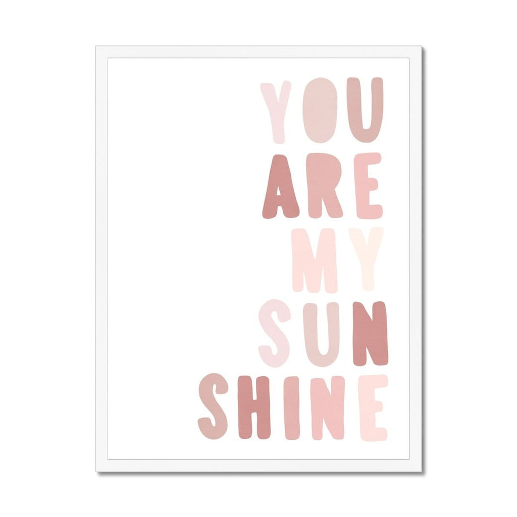 You Are My Sunshine - Rose Pinks |  Framed Print