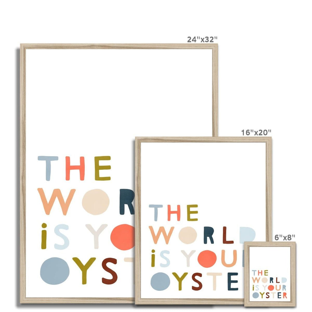 The World is Your Oyster - Quote |  Framed Print