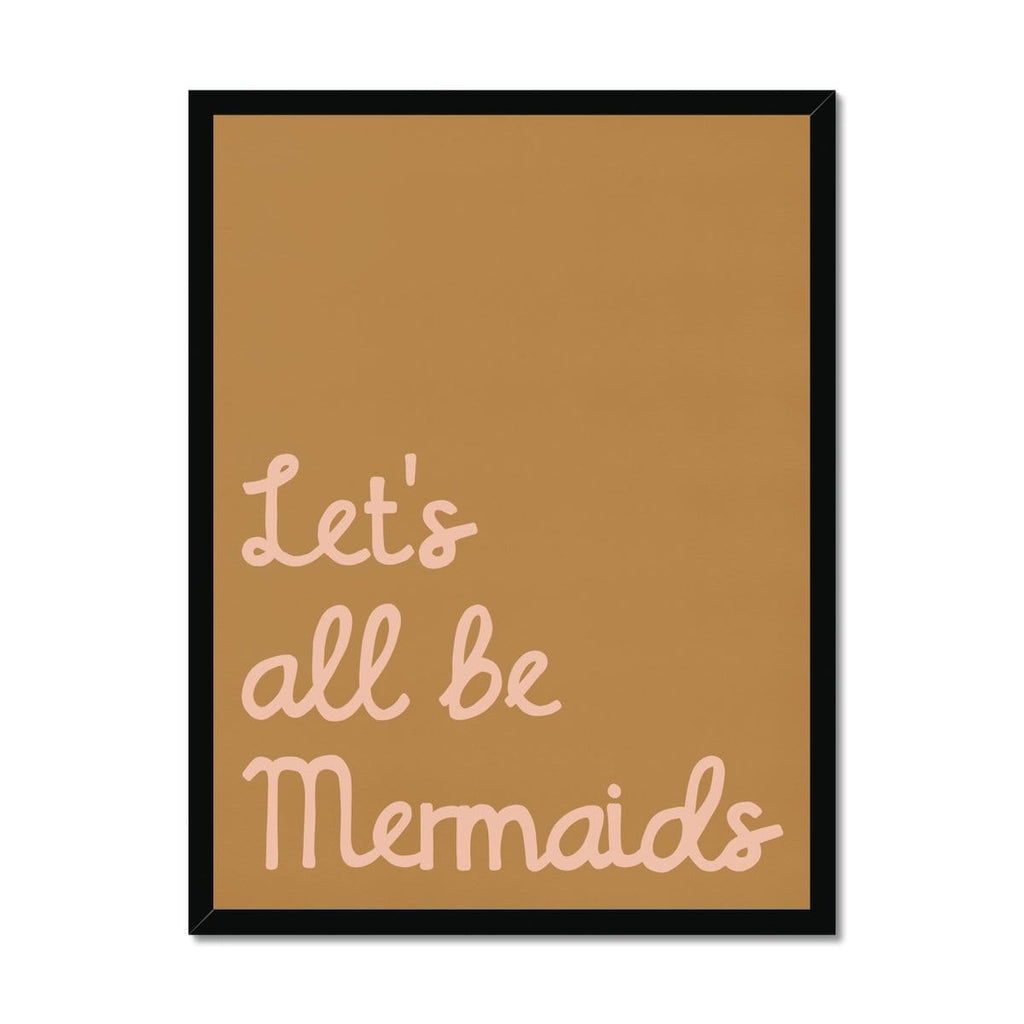 Let's All Be Mermaids - Brown & Pink |  Framed Print