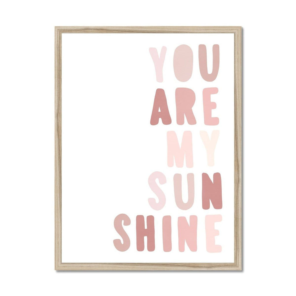 You Are My Sunshine - Rose Pinks |  Framed Print