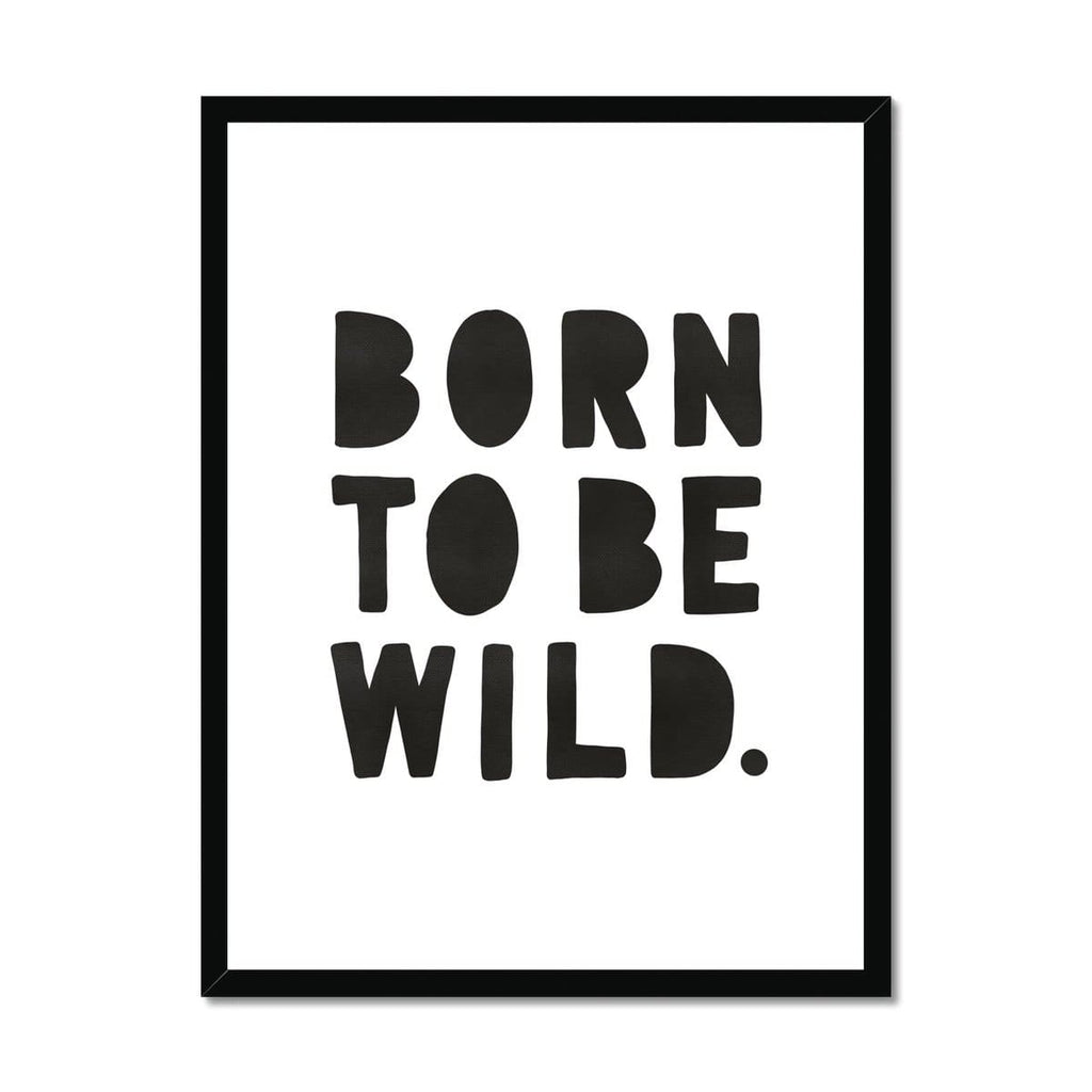 Born To Be Wild Print - Black |  Framed Print