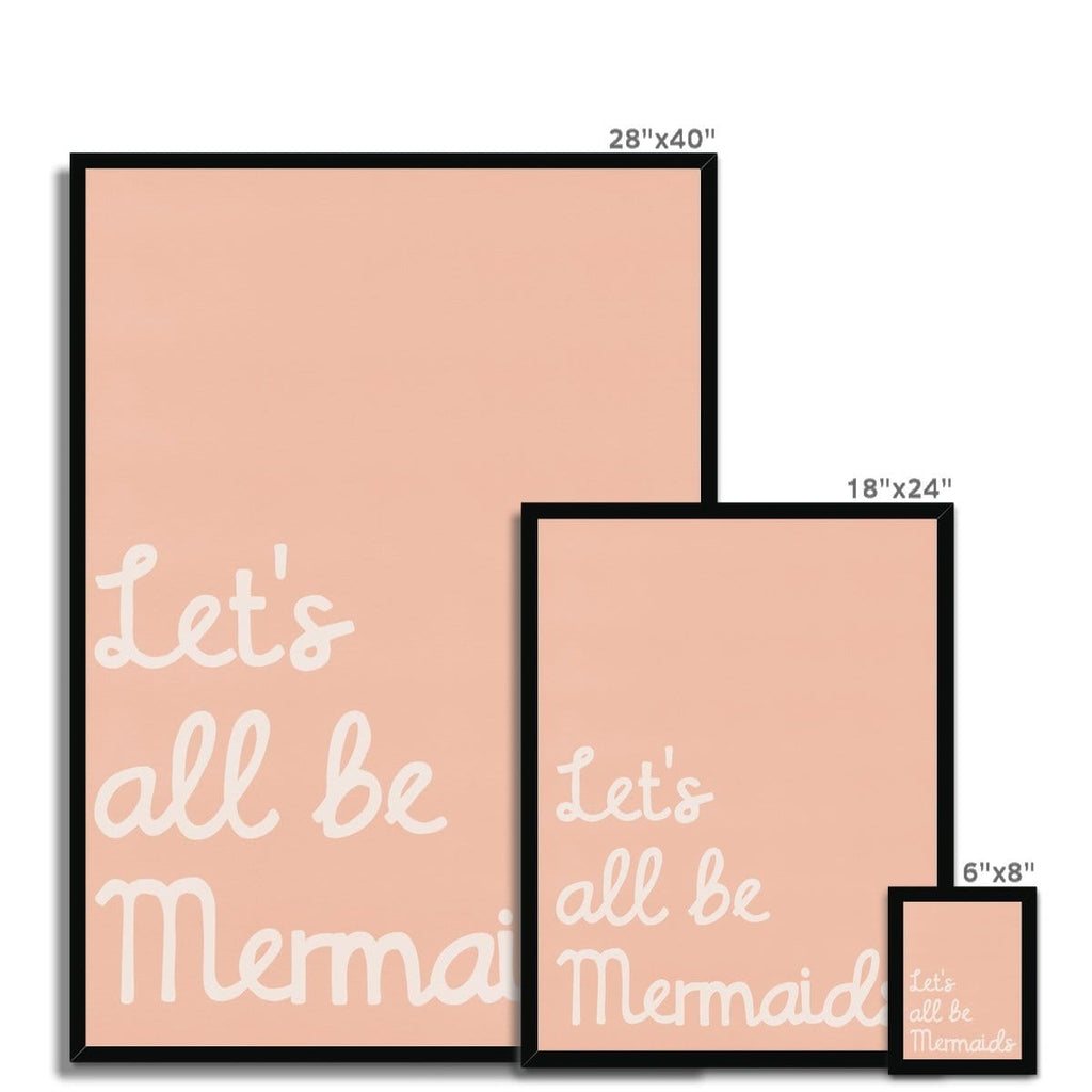 Let's All Be Mermaids - Pink |  Framed Print