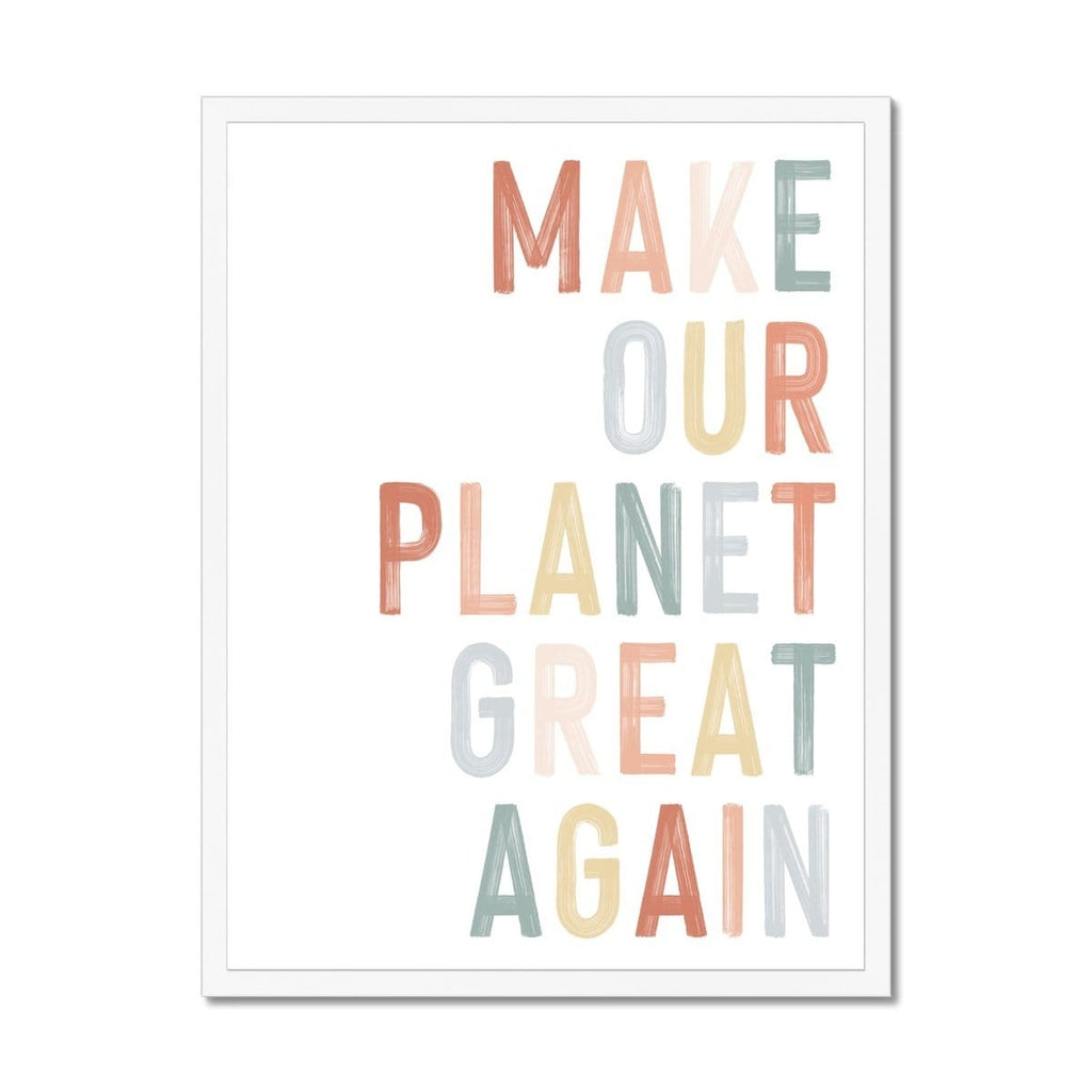 Make Our Planet Great Again - Quote |  Framed Print
