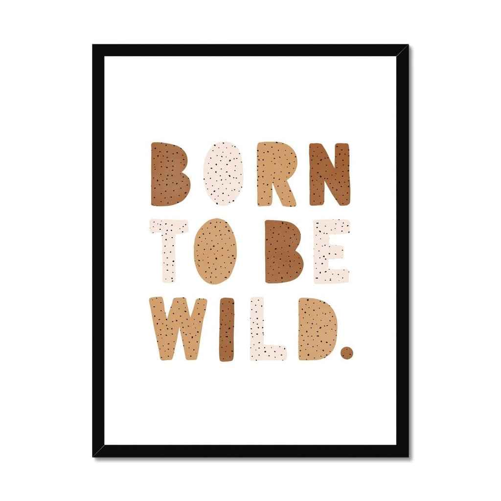 Born To Be Wild Print - Natural Burnt Umber |  Framed Print