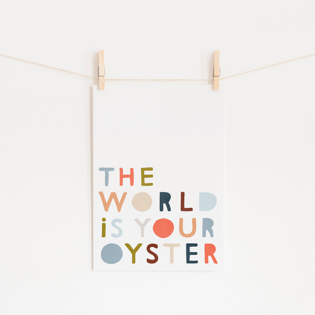 The World is Your Oyster - Quote |  Unframed