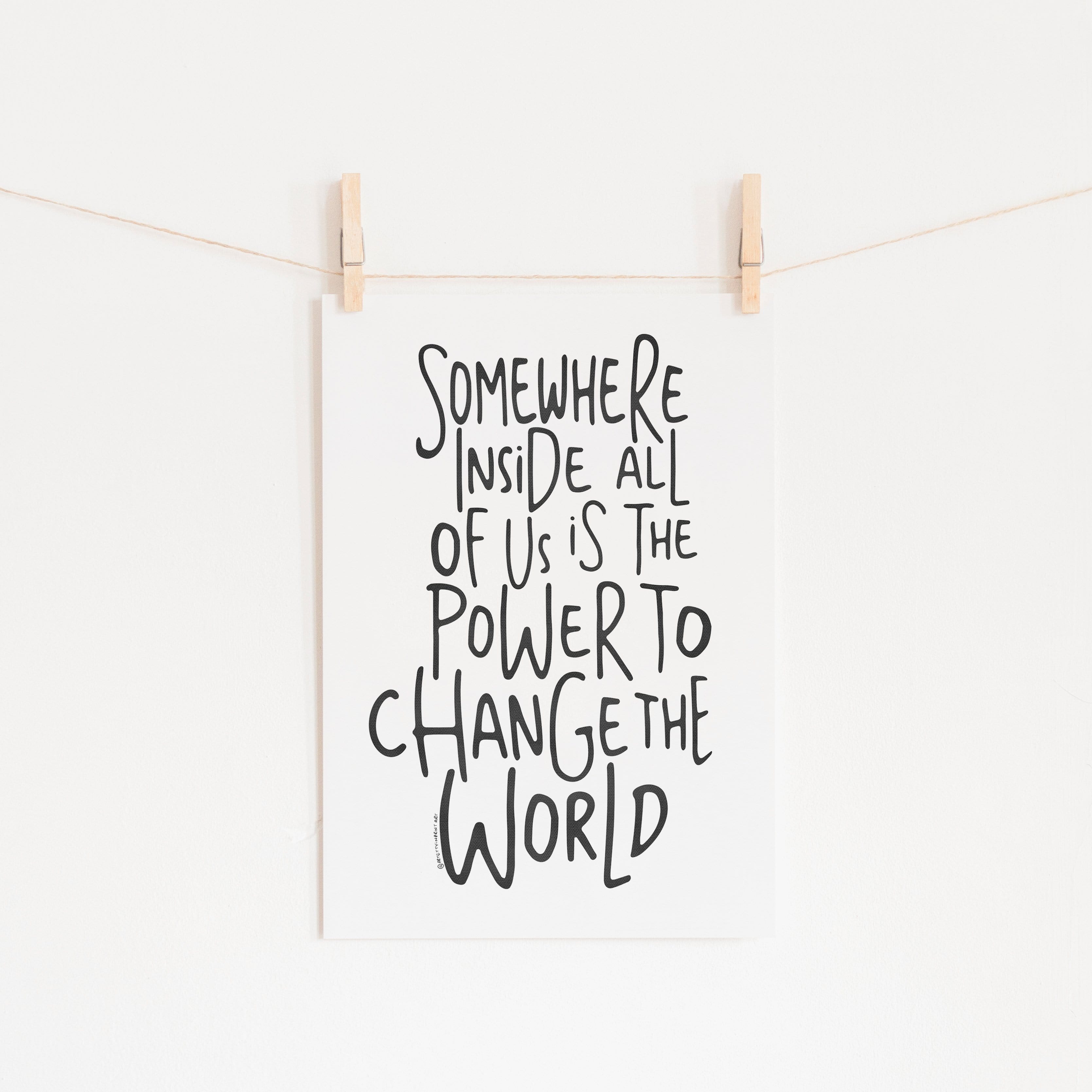 Somewhere Inside All of Us Quote - Black |  Fine Art Print