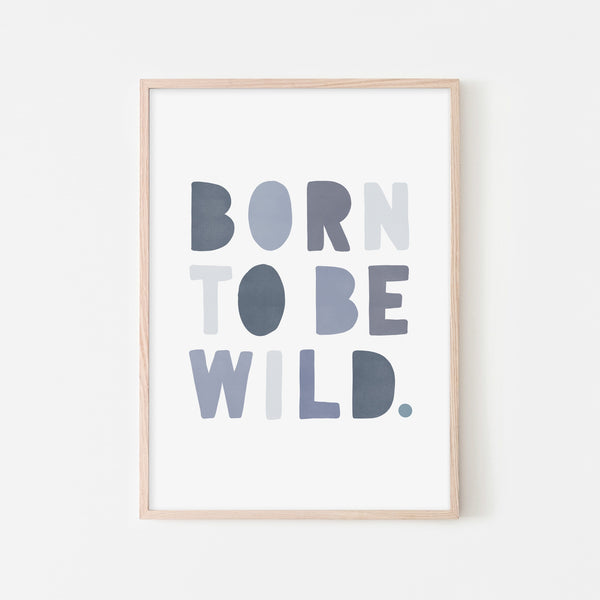 Born To Be Wild Print - Blue |  Framed Print