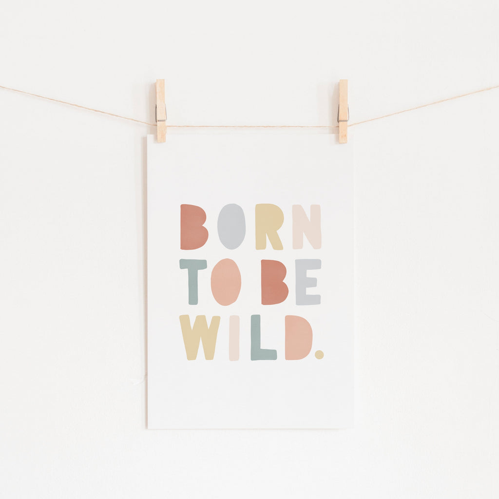 Born To Be Wild Print - Subtle Rainbow |  Fine Art Print