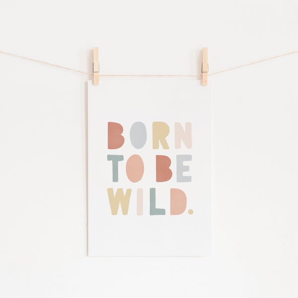 Born To Be Wild Print - Subtle Rainbow |  Fine Art Print