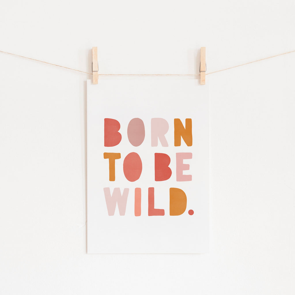 Born To Be Wild Print - Pink & Orange |  Unframed