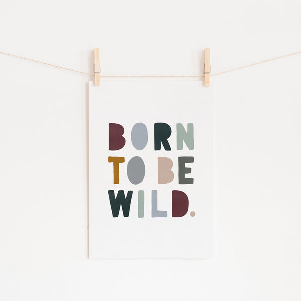 Born To Be Wild Print - Woodland |  Unframed