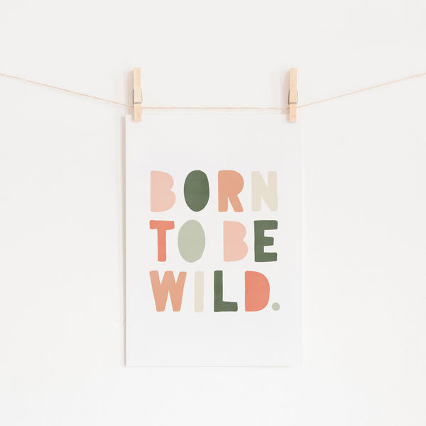 Born To Be Wild Print - Blush Pink & Green |  Unframed