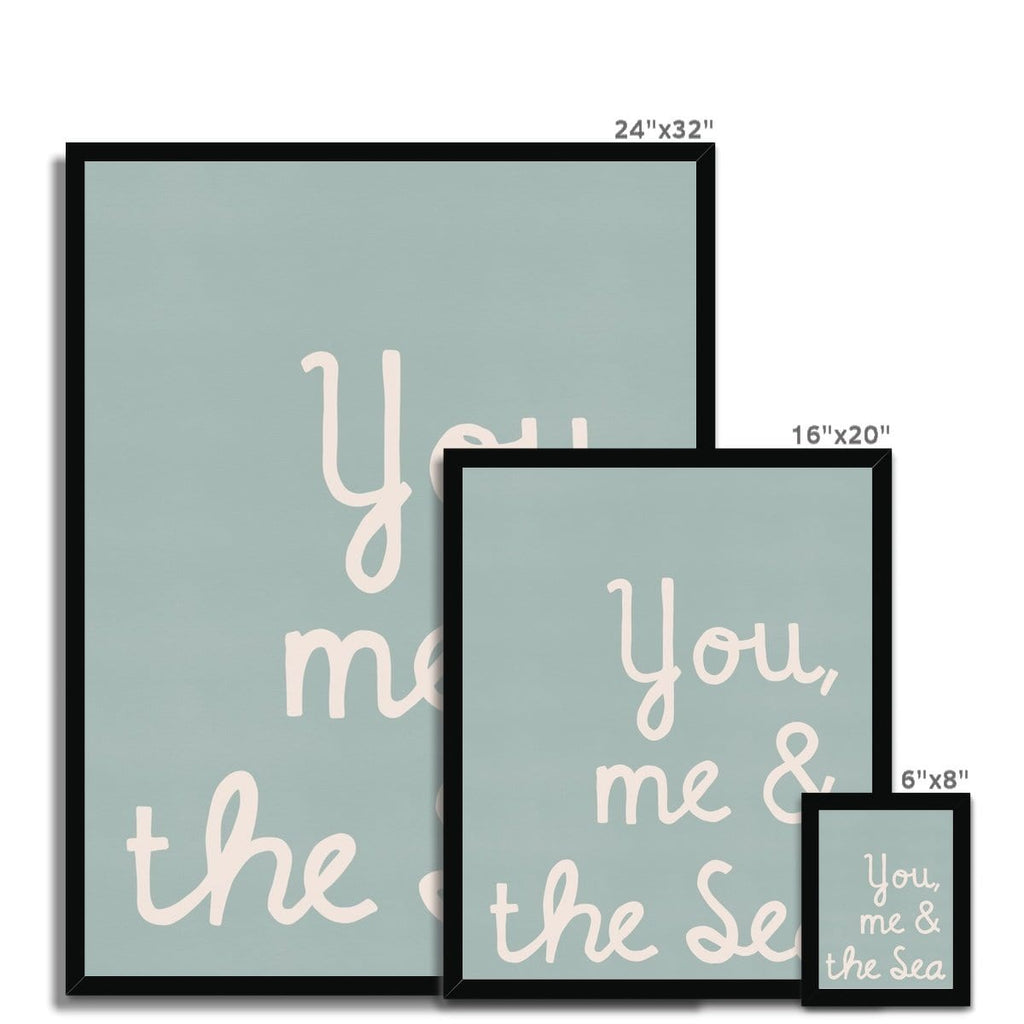 You, Me & The Sea - Quote |  Framed Print