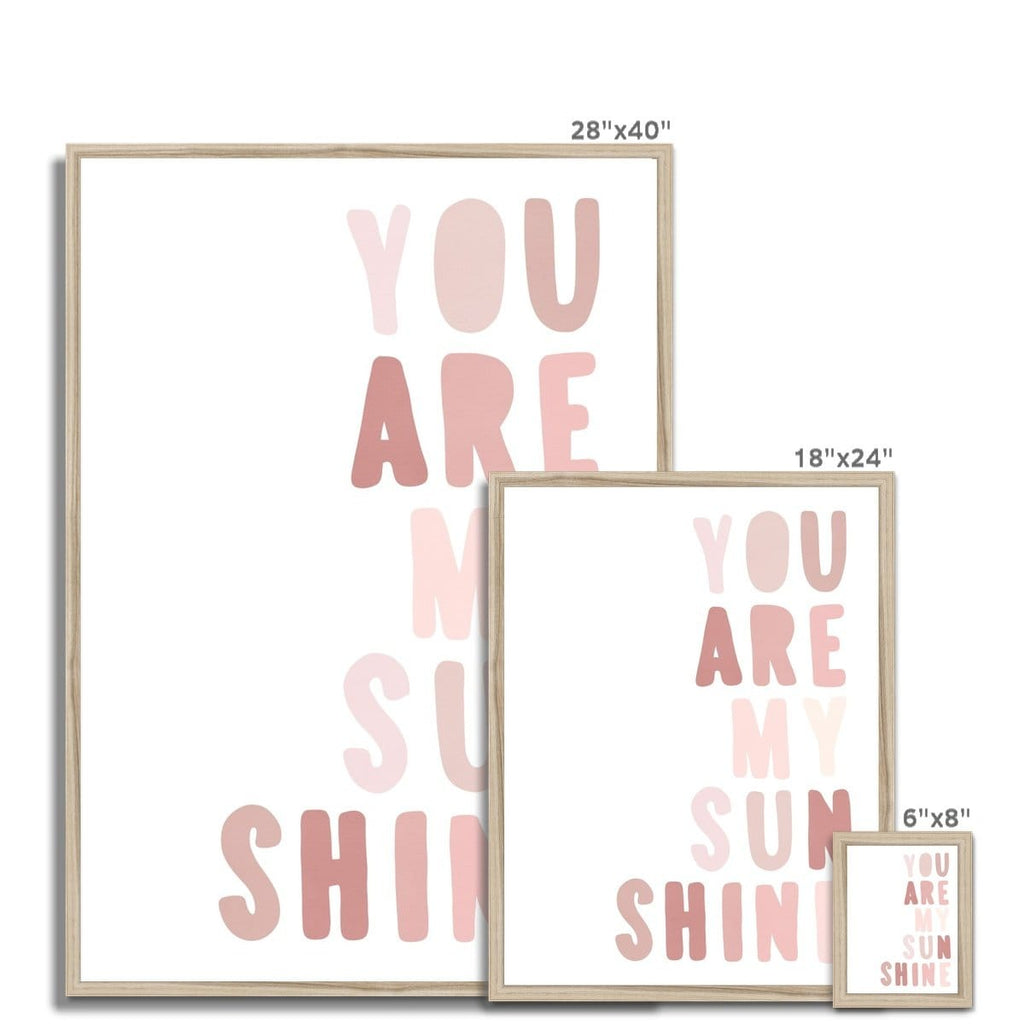 You Are My Sunshine - Rose Pinks |  Framed Print