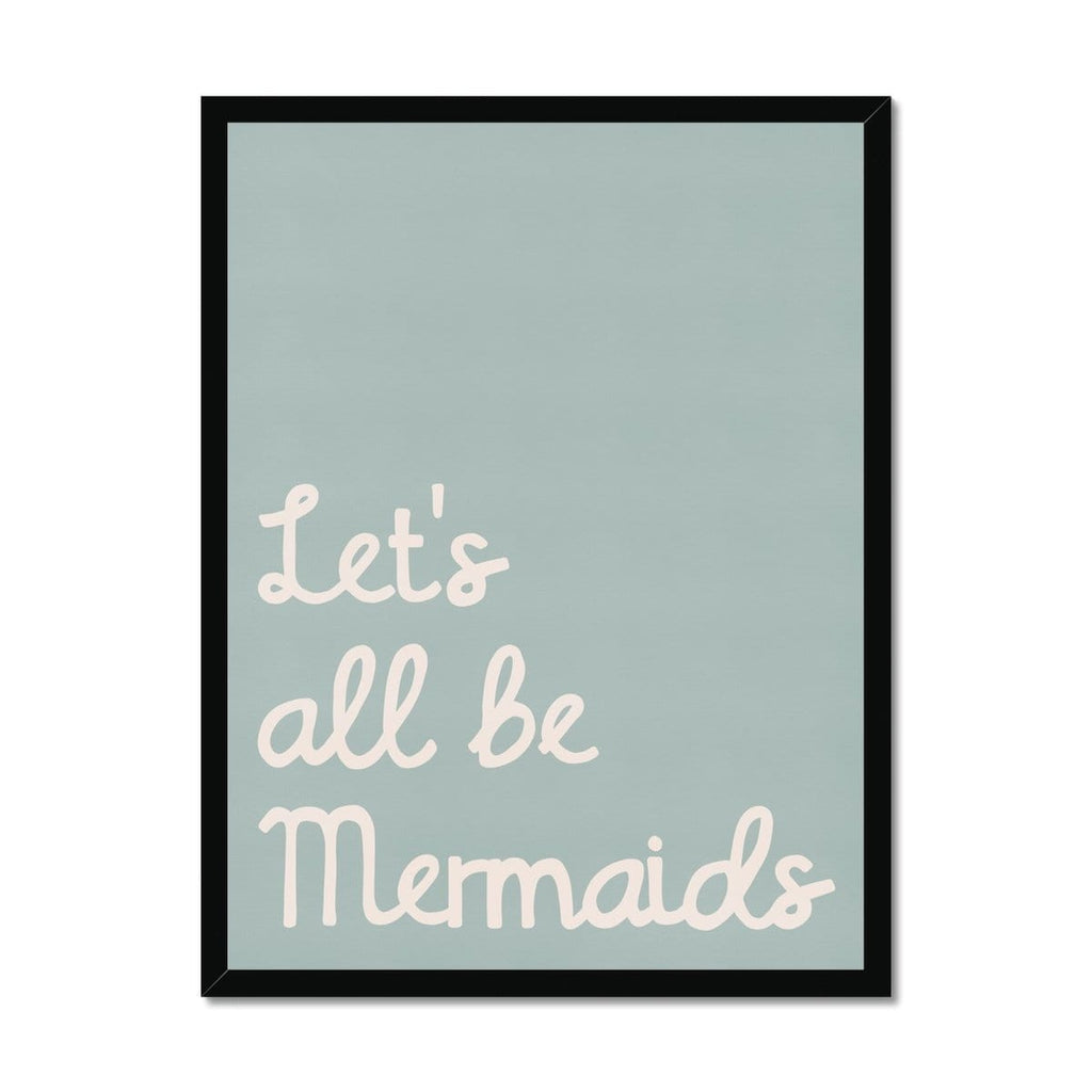 Let's All Be Mermaids - Blue |  Framed Print