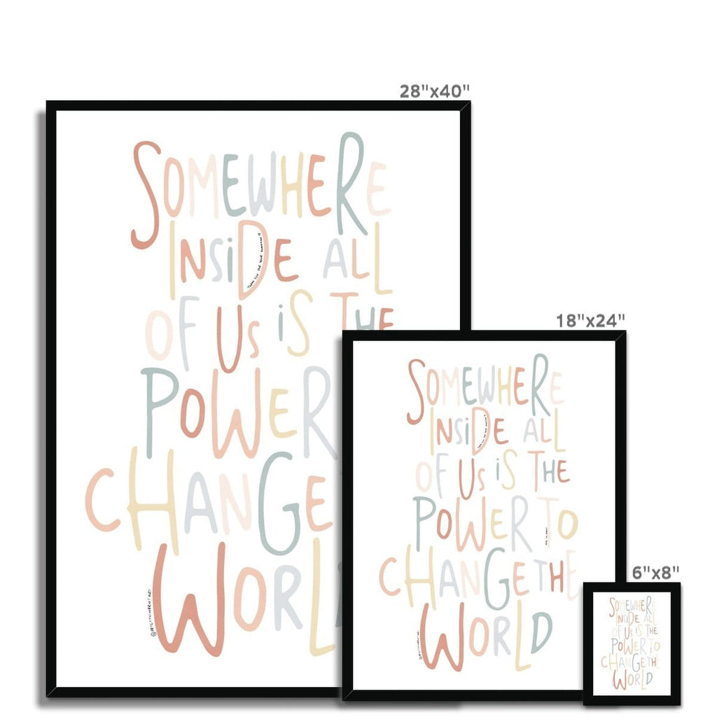 Somewhere Inside All of Us - Quote |  Framed Print