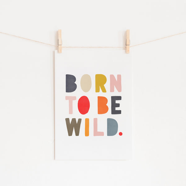 Born To Be Wild Print - Muted Rainbow |  Unframed