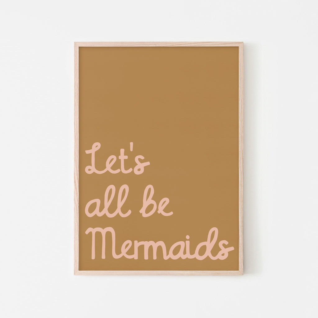 Let's All Be Mermaids - Brown & Pink |  Framed Print