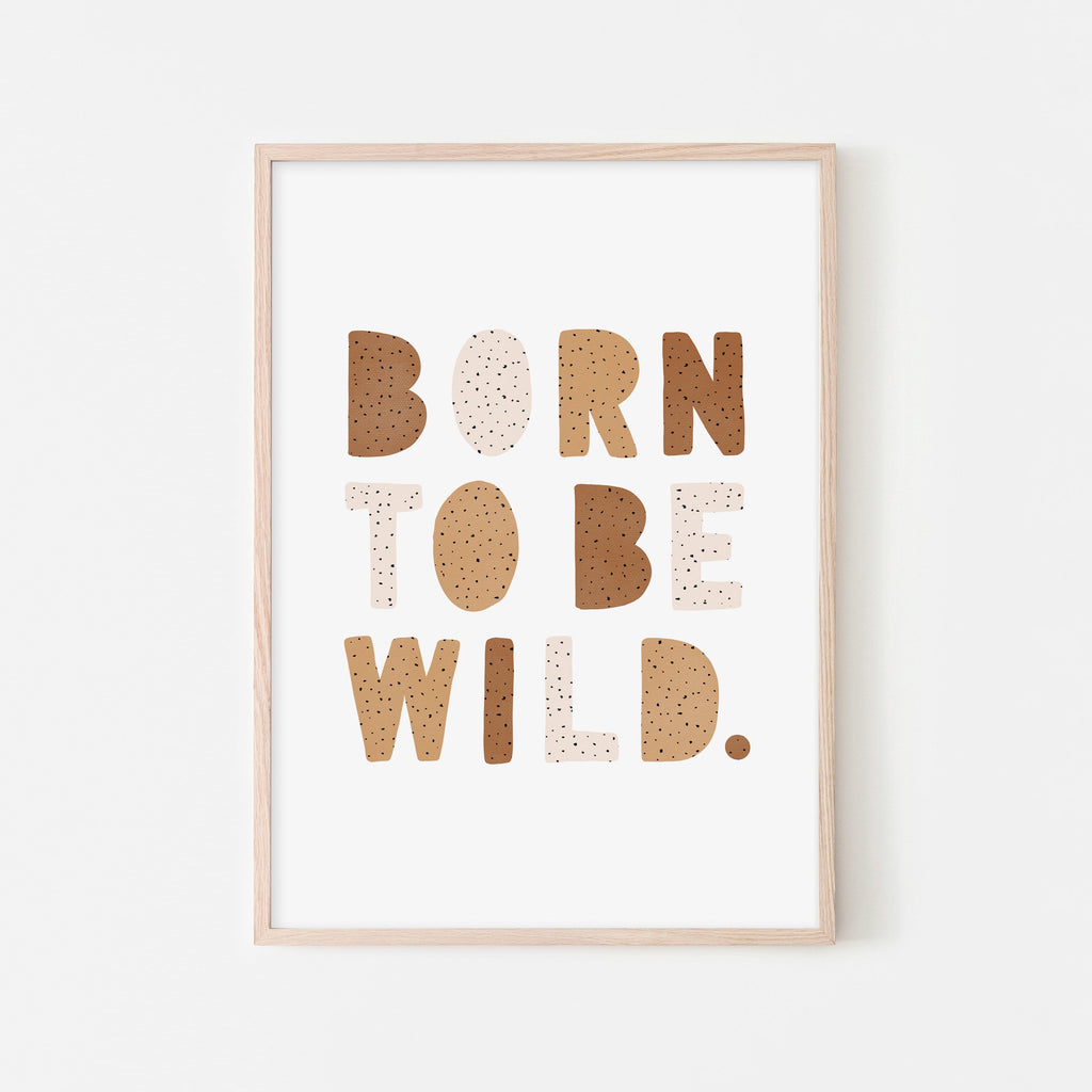 Born To Be Wild Print - Natural Burnt Umber |  Framed Print