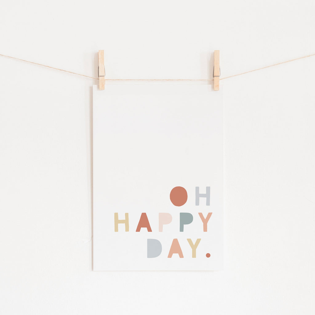 Oh Happy Day - Subtle Rainbow Colours |  Unframed