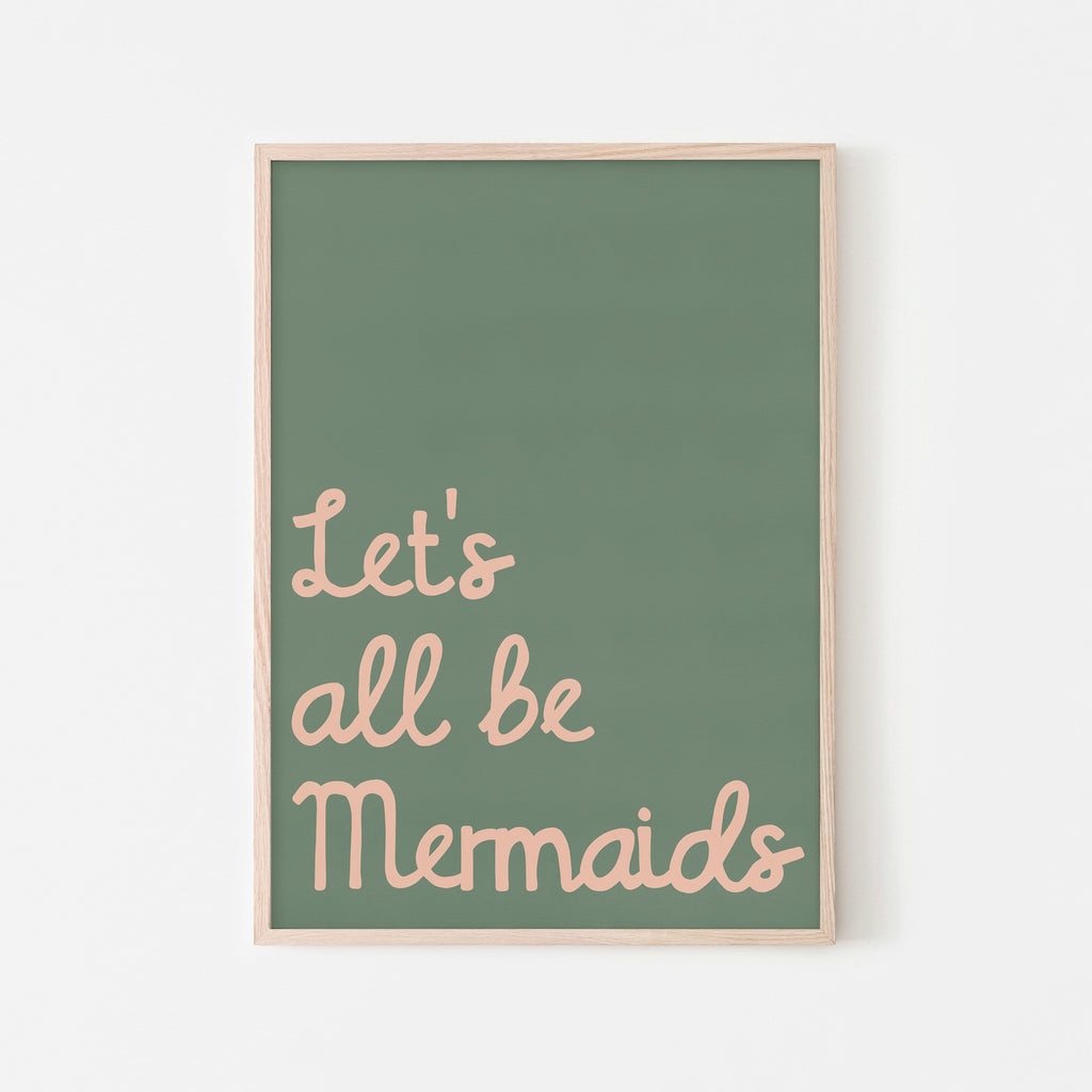 Let's All Be Mermaids - Green & Pink |  Framed Print