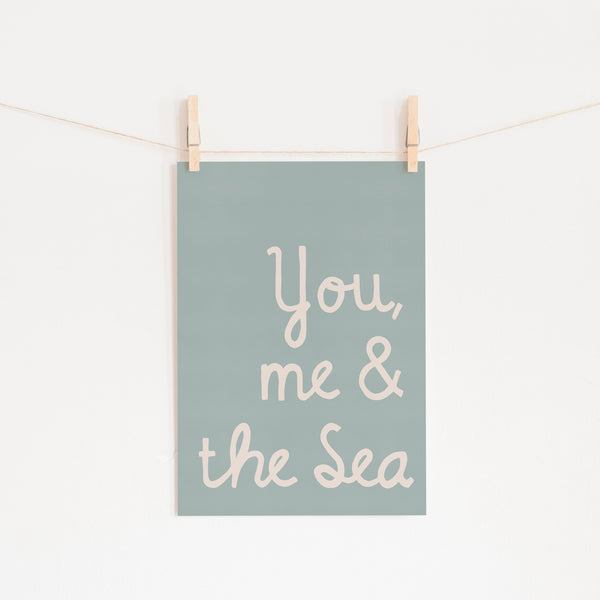 You, Me & The Sea - Quote | Unframed